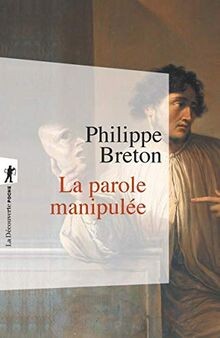 La parole manipulée von BRETON, Philippe | Buch | Zustand sehr gut