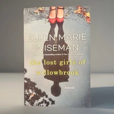 The Lost Girls of Willowbrook : Trade Paperback Novel by Ellen Marie Wiseman