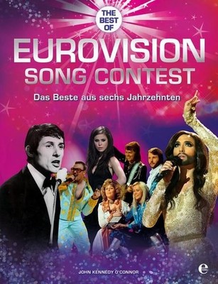 Eurovision Song Contest: Das Beste aus sechs Jahrzehnten O'Connor, John Kennedy: