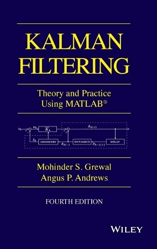 Kalman Filtering by Mohinder S. Grewal, Angus P. Andrews - 9781118851210