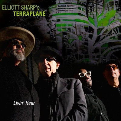 Elliott Sharp'S Terraplane Livin' Hear (CD) Album