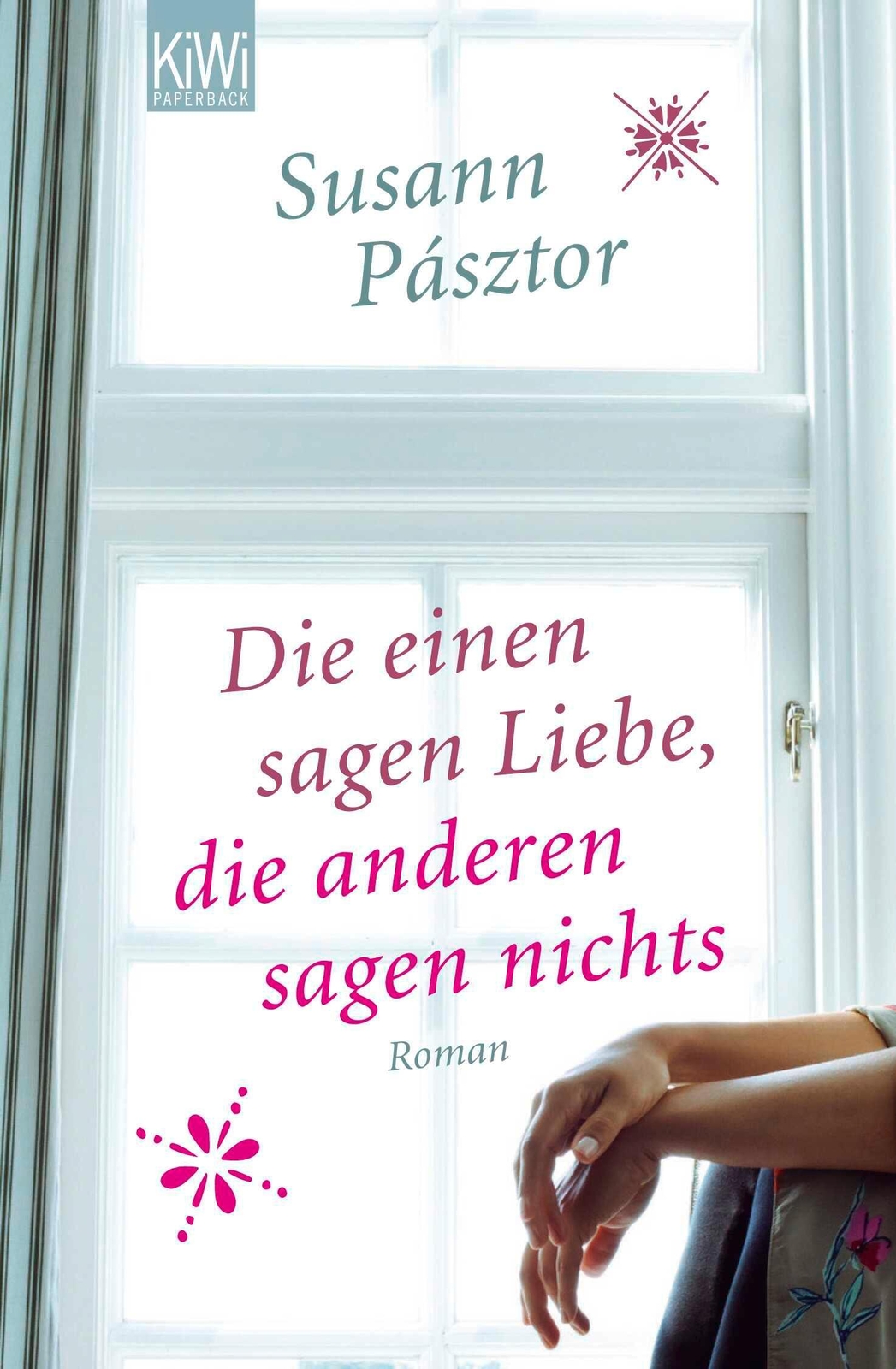 Thumbnail - Die Einen Sagen Liebe, Die Anderen Sagen Nichts | Susann Pásztor |