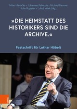 Die Heimstatt des Historikers sind die Archiv...
