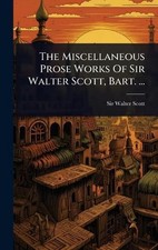 The Miscellaneous Prose Works Of Sir Walter Scott, Bart. ... by Walter Scott Har
