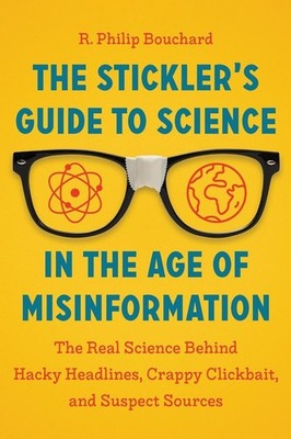 The Sticklers Guide to Science in the Age of Misinformation: The Real Science Be