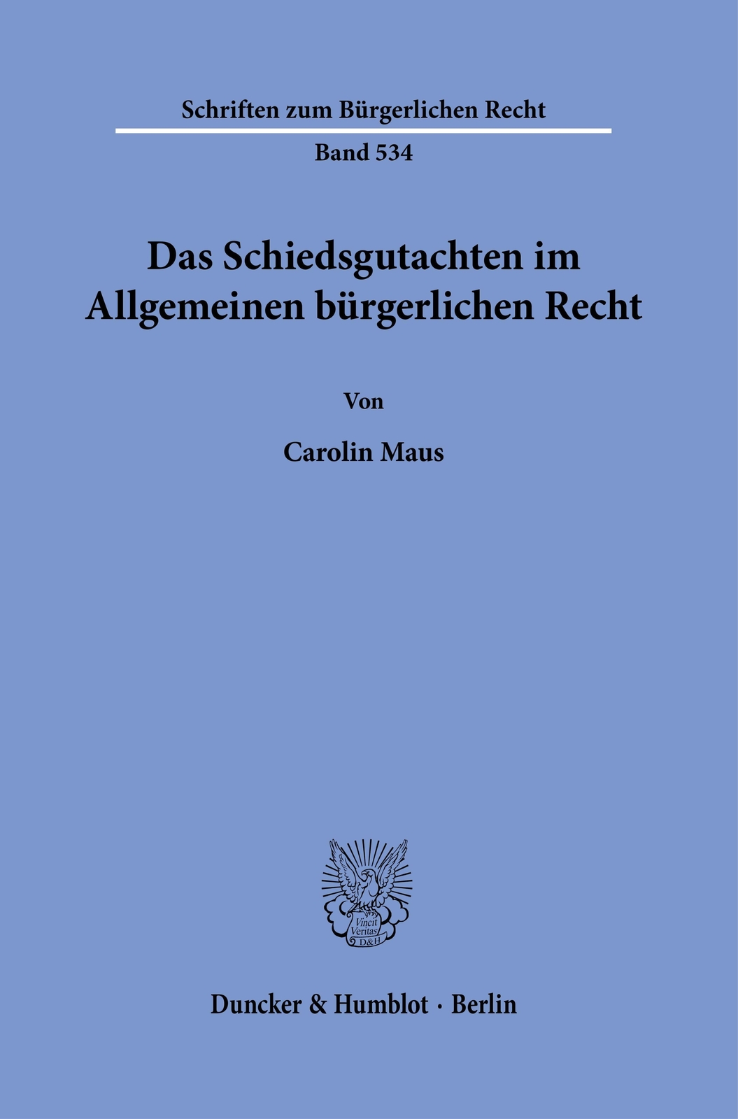 Thumbnail - Carolin Maus | Das Schiedsgutachten Allgemeinen Bürgerlichen Recht |
