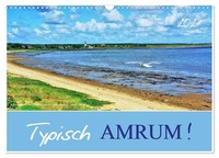 Typisch Amrum! (Wandkalender 2027 Din A3 Quer), Calvendo Monatskalender