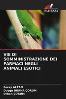 Feray Altan (U. A.) | VIE DI Somministrazione DEI Farmaci Negli Animali Esotici