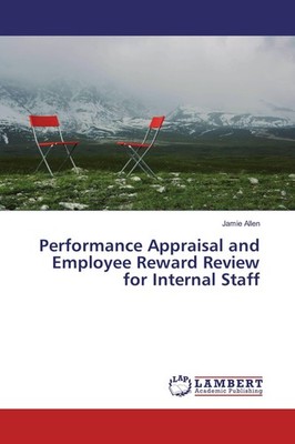 Performance Appraisal and Employee Reward Review for Internal Staff Jamie Allen