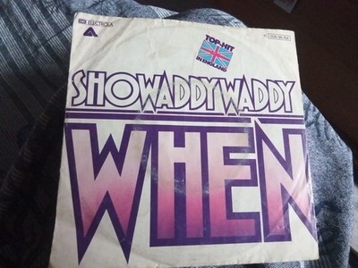 Single Vinyl Showaddy Waddy When