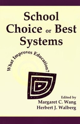 School Choice or Best Systems : What Improves Education? Paperbac