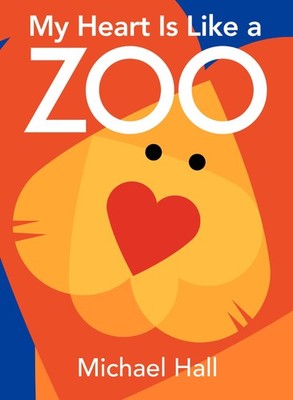 My Heart Is Like a Zoo: An Award-Winning Picture Book About Emotions and Ani...