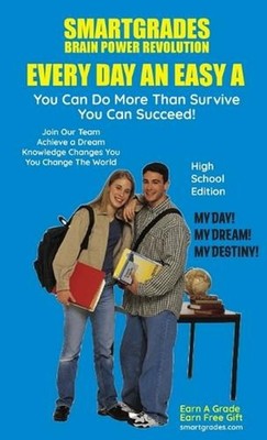 EVERY DAY AN EASY A Study Skills (High School Edition) SMARTGRADES BRAIN POWER R