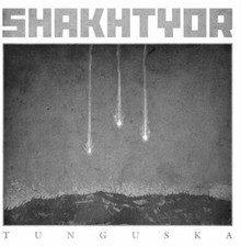 Image of Shakhtyor - Tunguska [CD]