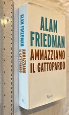 ALAN FRIEDMAN AMMAZZIAMO IL GATTOPARDO RIZZOLI + SDA