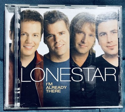 LONESTAR - 2001 - I'M ALREADY THERE CD