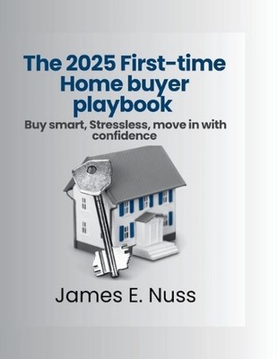 The 2025 First-time Home Buyer playbook: Buy smart, stress less, move in with co