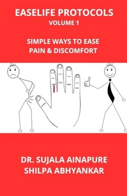 EaseLife Protocols Volume 1: Simple Ways to Ease Pain a -  NEW Dr. Sujala Aina 2
