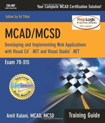 MCAD/MCSD Training Guide 70-315: Developing and Imple by Kalani, Amit 0789728222