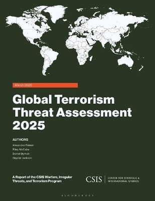 Global Terrorism Threat Assessment 2025 (CSIS R. Palmer, Palmer, McCabe, Bym*#