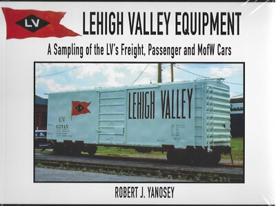 LEHIGH VALLEY EQUIPMENT, A Sampling of LV's Freight, Passenger & MOW Cars (NEW)