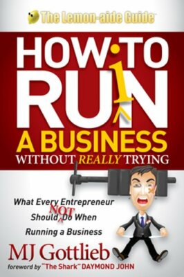 How to Ruin a Business Without Really Trying: What Every Entrepreneur Should Not