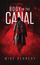 Body in the Canal, Kennedy, Mike, New Book