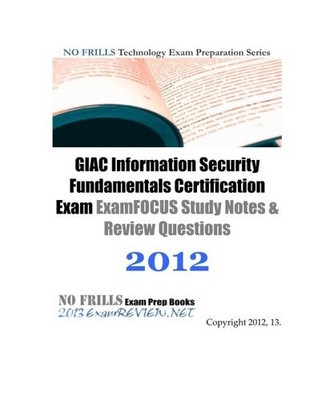 GIAC Information Security Fundamentals Certification Exam ExamFOCUS Study Notes 