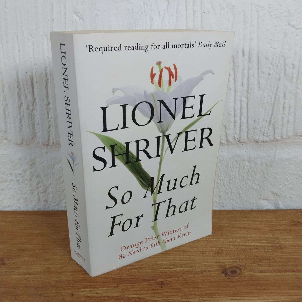 So Much for That by Lionel Shriver (Paperback, 2011)