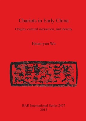 Hsiao-Yun Wu | Chariots in Early China | Taschenbuch | Englisch (2013)