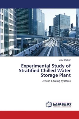 Experimental Study of Stratified Chilled Water Storage Plant by Vijay Bhatkar Pa