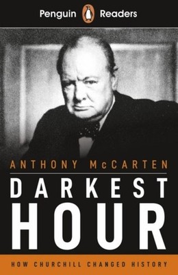 Penguin Readers Level 6: Darkest Hour (ELT Graded Reader) Anthony McCarten