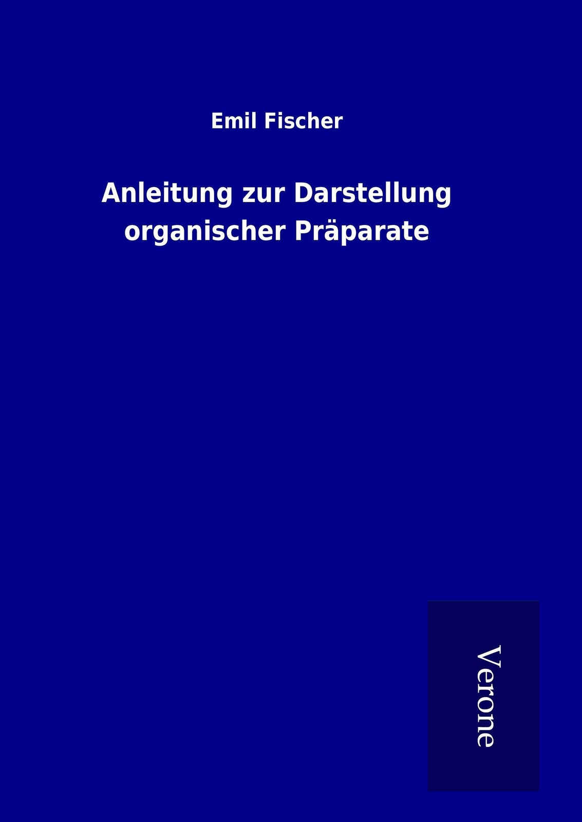 Thumbnail - Emil Fischer | Anleitung Zur Darstellung Organischer Präparate | Buch