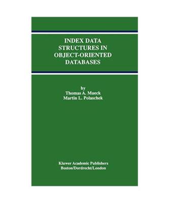 Index Data Structures in Object-Oriented Databases, Thomas A Mueck, Martin L Pol