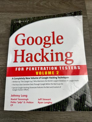 GOOGLE HACKING FOR PENETRATION TESTERS Volume 2 by Johnny Long & Bill Gardner