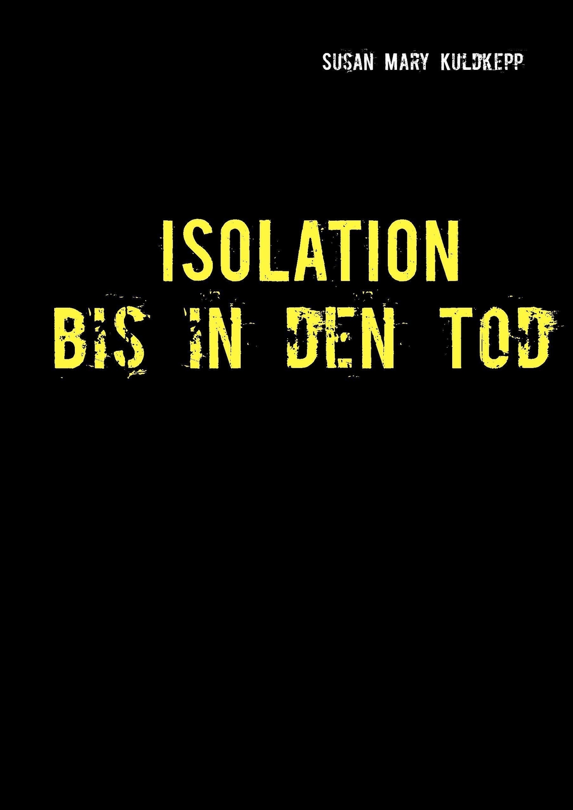 Thumbnail - Susan Mary Kuldkepp | Isolation Bis In Den Tod | Buch | Deutsch (2015)