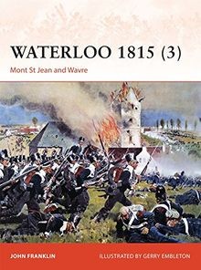 Waterloo 1815 (3): Mont St Jean and Wavre (Campaign,... | Buch | Zustand wie neu