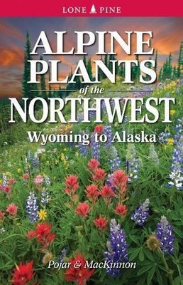 Jim Pojar Andy MacKinnon Alpine Plants of the Northwest (Taschenbuch)