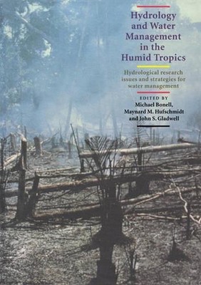 Hydrology and Water Management in the Humid Tropics: Hydrological Research Issue