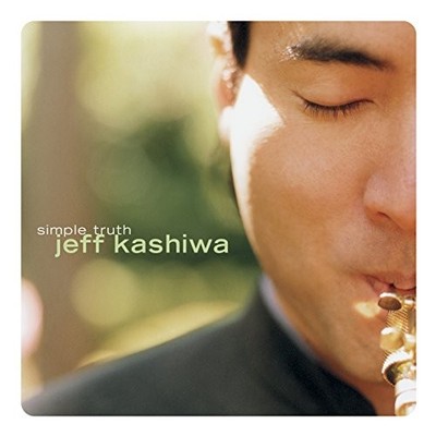 Jeff Kashiwa - Simple Truth - Jeff Kashiwa CD QIVG The Cheap Fast Free Post