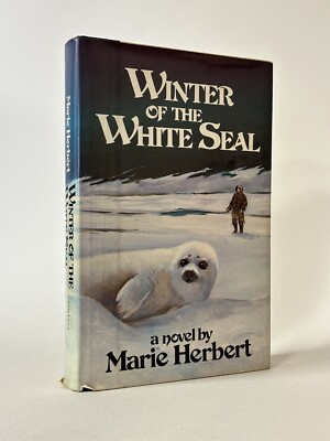 Winter of the White Seal, Marie Herbert. 1982 1st Edition. Antarctica 