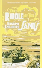 The Riddle of the Sands: A Record of Secret Service. Erskine Childers (Penguin