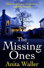 The Missing Ones: The utterly gripping psychological thriller from Anita Waller