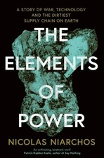 The Elements of Power by Nicolas Niarchos New Hardback