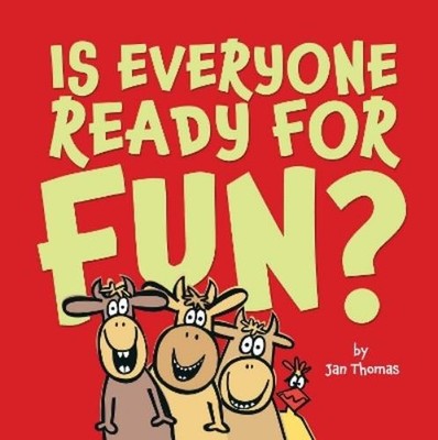 Jan Thomas Is Everyone Ready for Fun? (Taschenbuch)