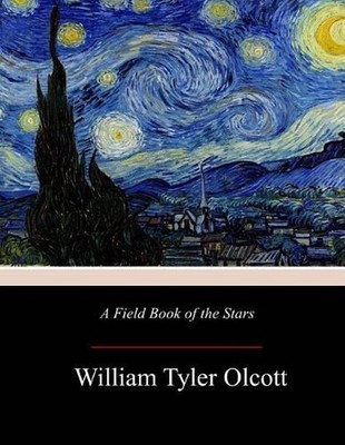 A Field Book of the Stars by William Tyler Olcott (English) Paperback Book