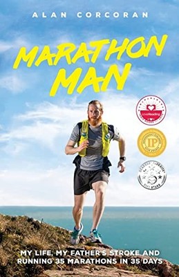 Marathon Man: My Life, My Father's Stroke and Running 35... - Corcoran, Alan