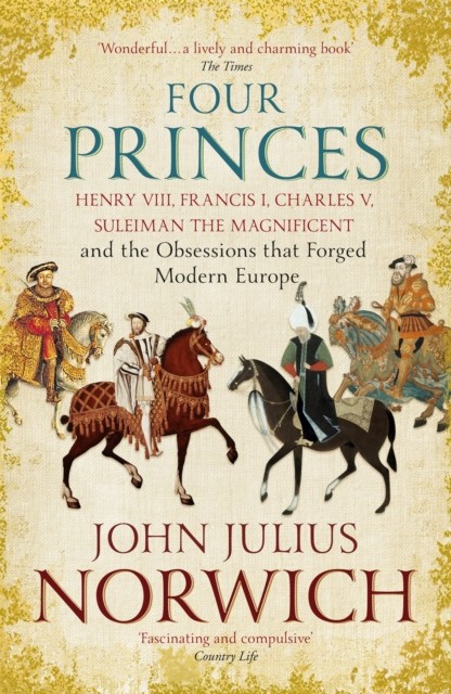 Four Princes by John Julius Norwich (Paperback Book)