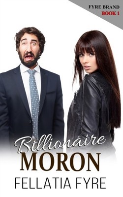 Fyre - Billionaire Moron  The Outrageous Romance Parody! - New paperba - X555z