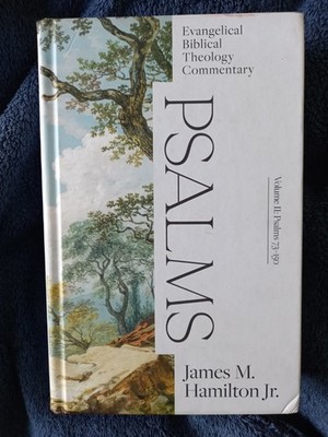 PSALMS VOLUME II. JAMES M. HAMILTON JNR.  PSALMS 73-150.  2021 HARDBACK BOOK.